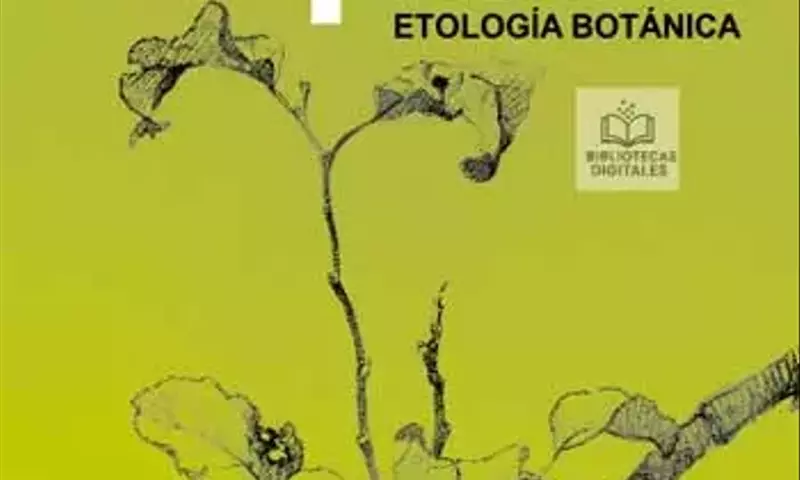 La intrincada vida de las plantas: etología botánica y su evolución